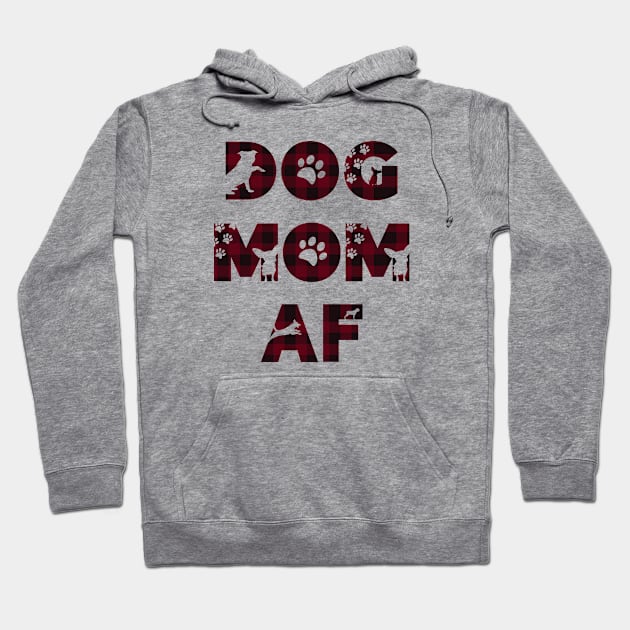 Dog mom AF Hoodie by Life thats good studio